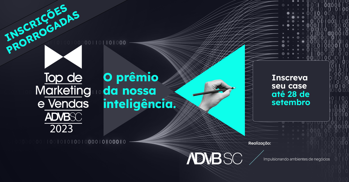 Inscrições Prorrogadas para o Prêmio Top de Marketing e Vendas ADVB/SC
