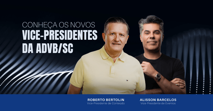 ADVB/SC anuncia novos vice-presidentes de Conteúdo e Eventos
