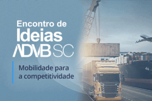 ADVB promove mais uma edição do Encontro de Ideias, desta vez em Navegantes