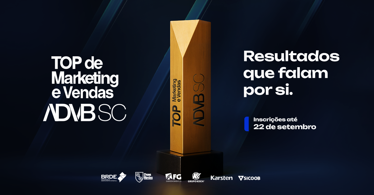 Inscrições abertas para o Prêmio Top de Marketing e Vendas 2025 da ADVB/SC