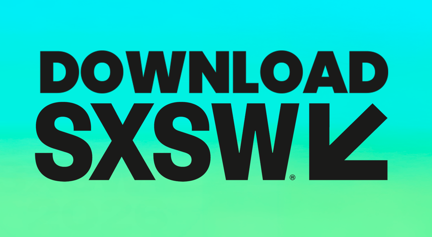 DOWNLOAD SXSW — Insights diretos do maior festival de inovação do mundo